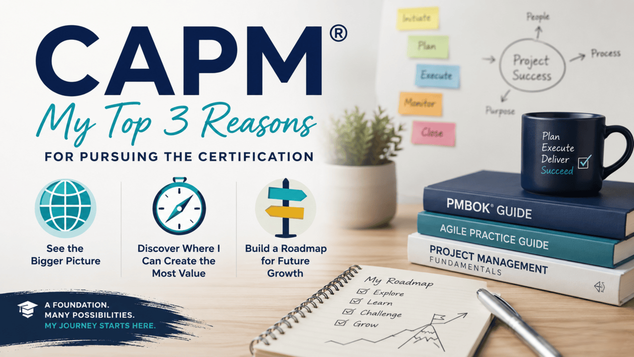 CAPM® Certification: A Strategic Step in My Professional Journey